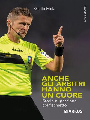 cover image of Anche gli arbitri hanno un cuore